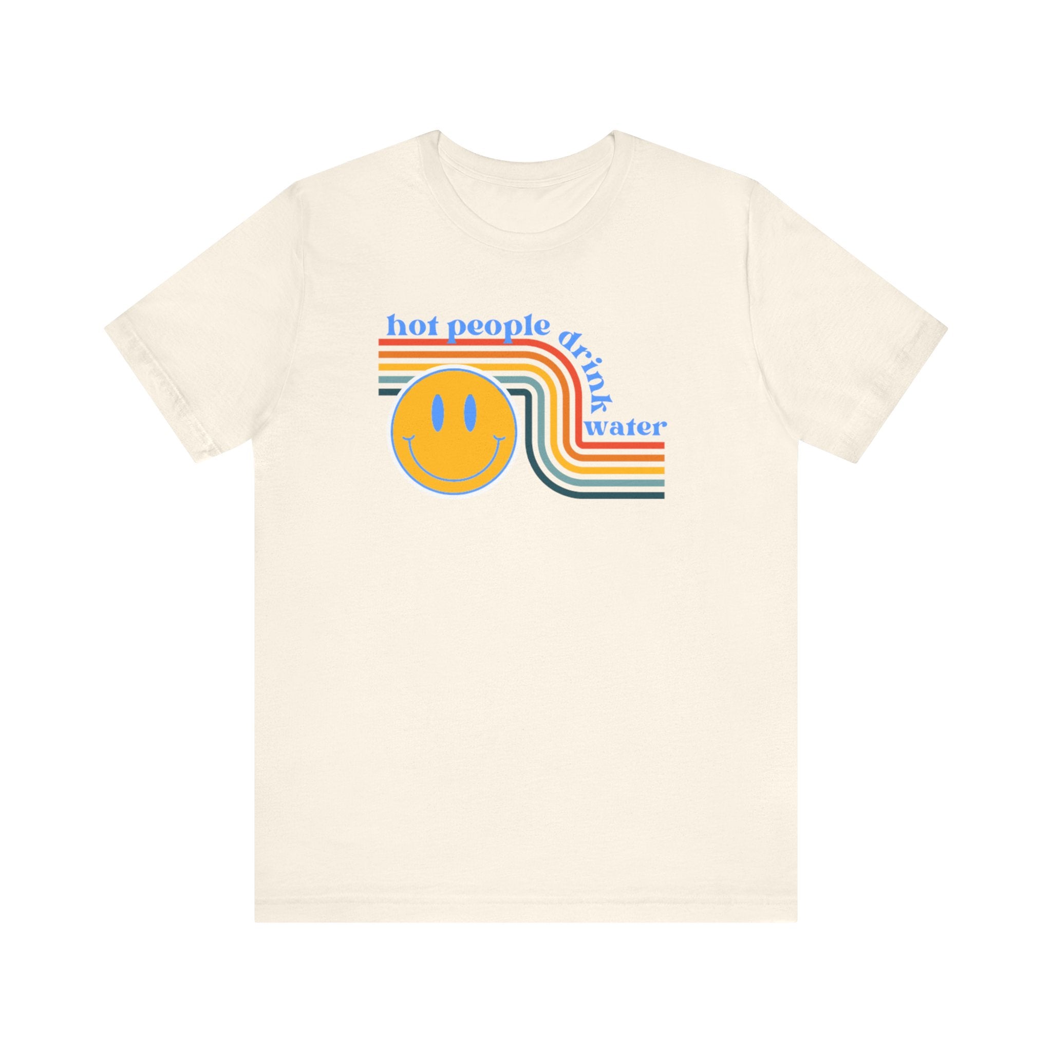 Smiley Water Quote Tee - Casual Summer Shirt, Gift for Friends, Fun Graphic Tee, Festival Wear, Hot Summer Vibes