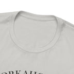 Workaholics Unisex Tee, Fun Casual Shirt for Fans, Gift for Work Enthusiasts, Ideal for Everyday Wear, Perfect for Holidays