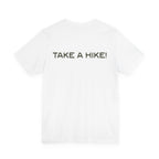Unisex "Take a Hike" Tee - Wander in Style, Adventure T-Shirt, Trendy Hiking Shirt, Outdoor Enthusiast Gift, Casual Wear