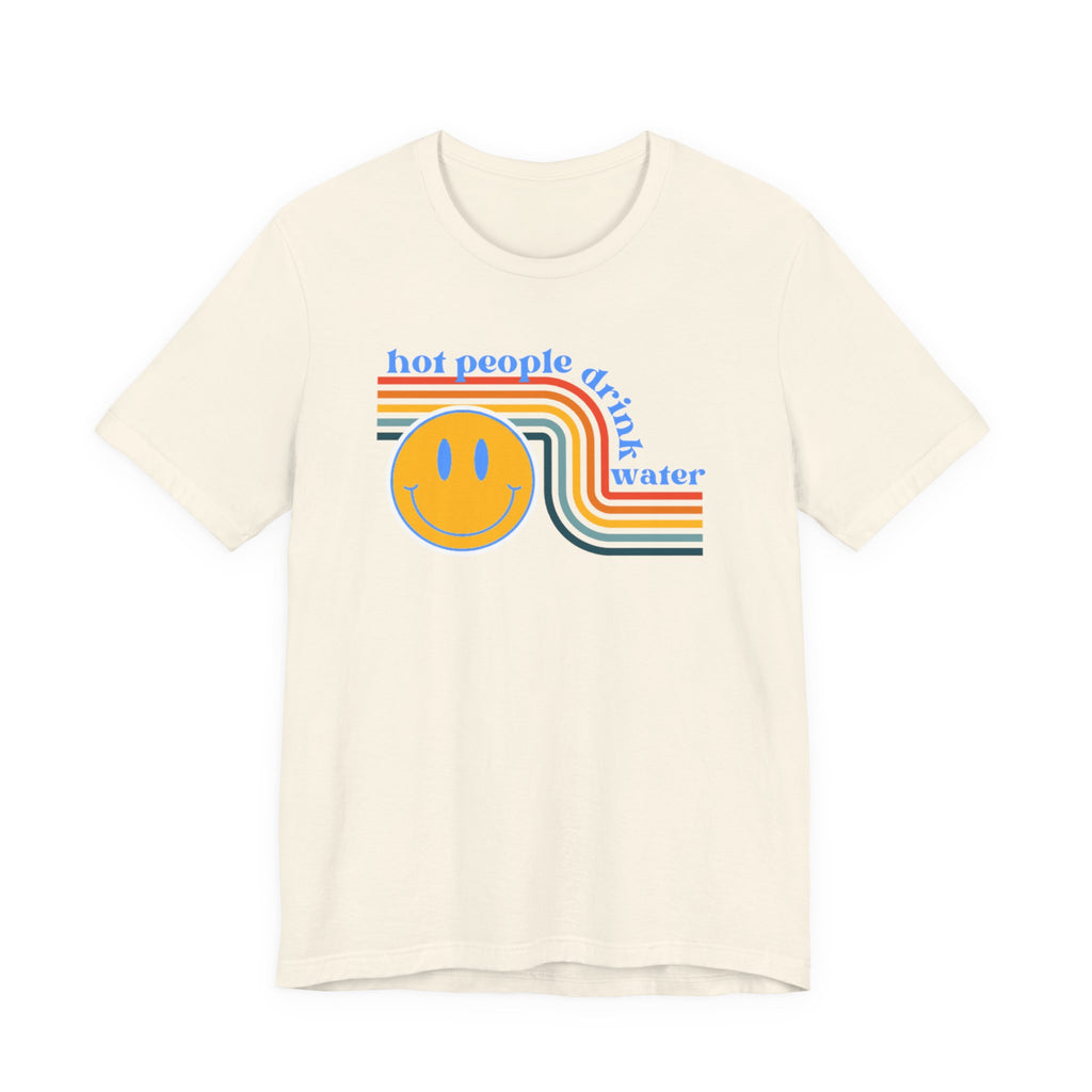 Smiley Water Quote Tee - Casual Summer Shirt, Gift for Friends, Fun Graphic Tee, Festival Wear, Hot Summer Vibes