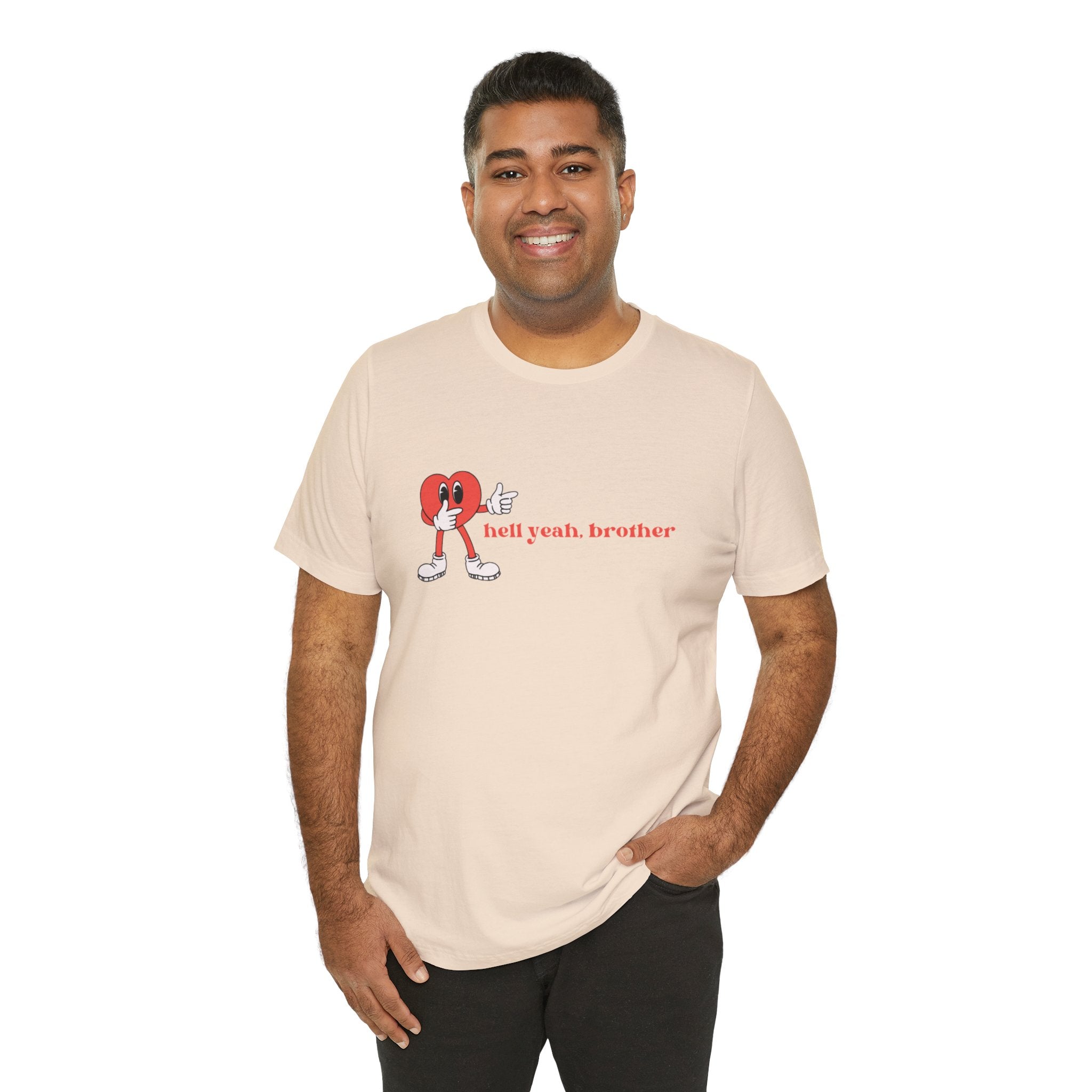 Fun Graphic T-Shirt: 'Hell Yeah, Brother' Casual Tee, Unisex Shirt, Motivational Apparel, Gift for Friends, Everyday Wear
