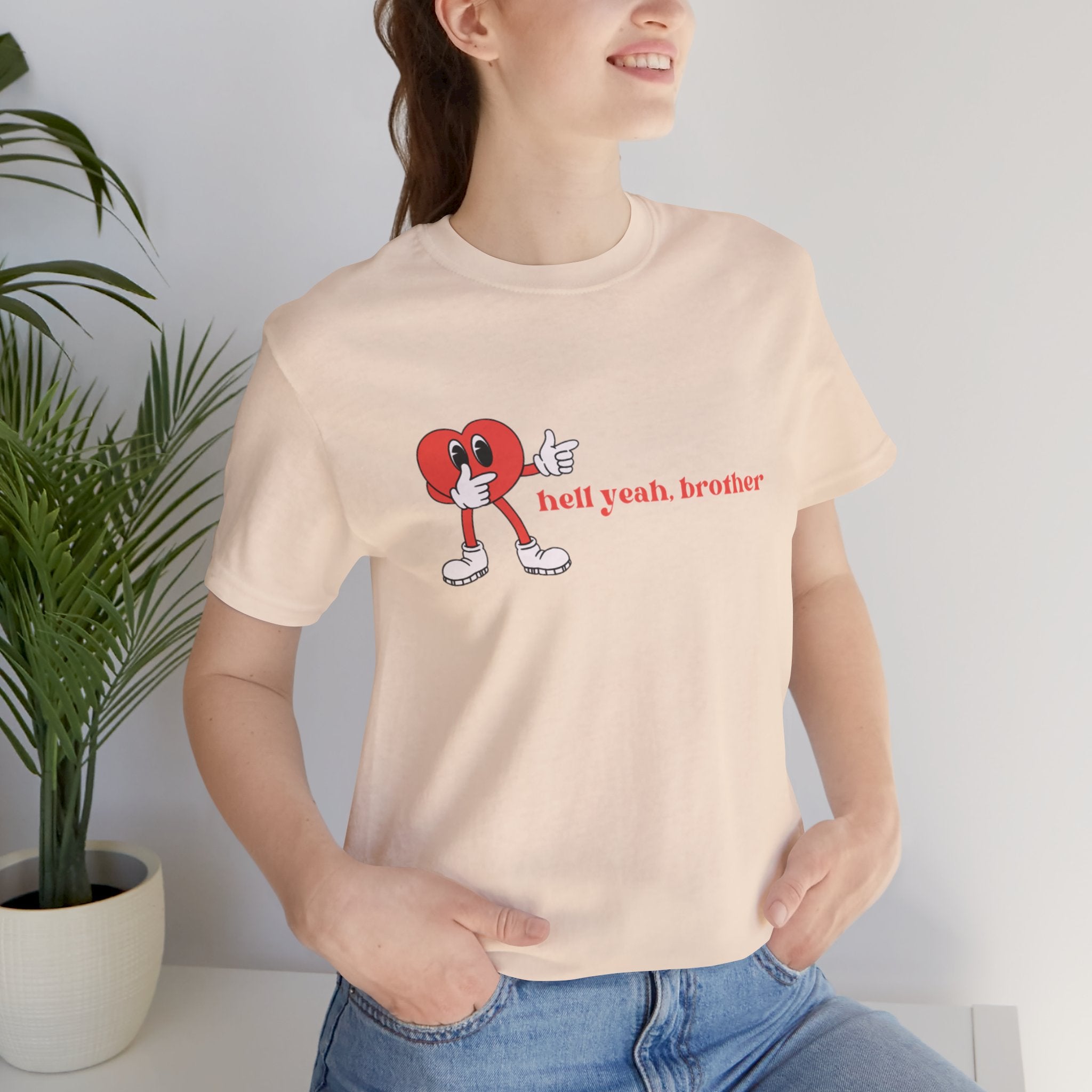 Fun Graphic T-Shirt: 'Hell Yeah, Brother' Casual Tee, Unisex Shirt, Motivational Apparel, Gift for Friends, Everyday Wear