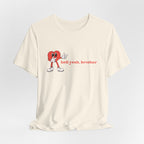 Fun Graphic T-Shirt: 'Hell Yeah, Brother' Casual Tee, Unisex Shirt, Motivational Apparel, Gift for Friends, Everyday Wear