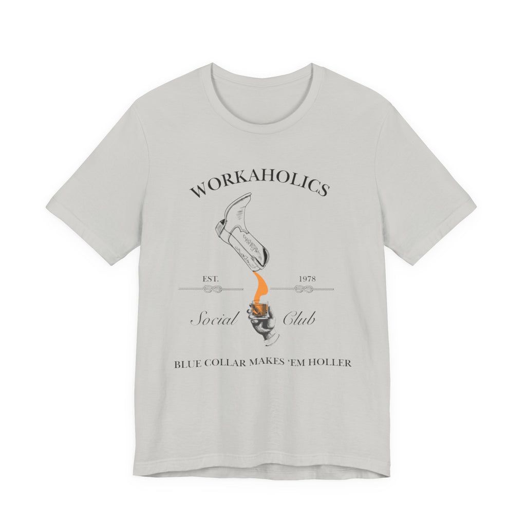 Workaholics Unisex Tee, Fun Casual Shirt for Fans, Gift for Work Enthusiasts, Ideal for Everyday Wear, Perfect for Holidays