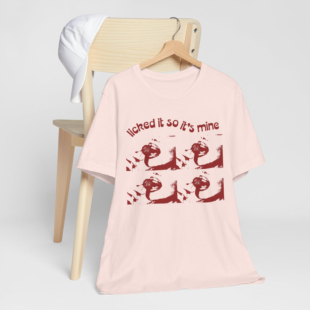 Licked It So It's Mine Unisex Short Sleeve Tee - Fun Graphic Shirt, Flirty Casual Wear, Birthday Gift, Funny T-Shirt