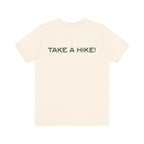 Unisex "Take a Hike" Tee - Wander in Style, Adventure T-Shirt, Trendy Hiking Shirt, Outdoor Enthusiast Gift, Casual Wear