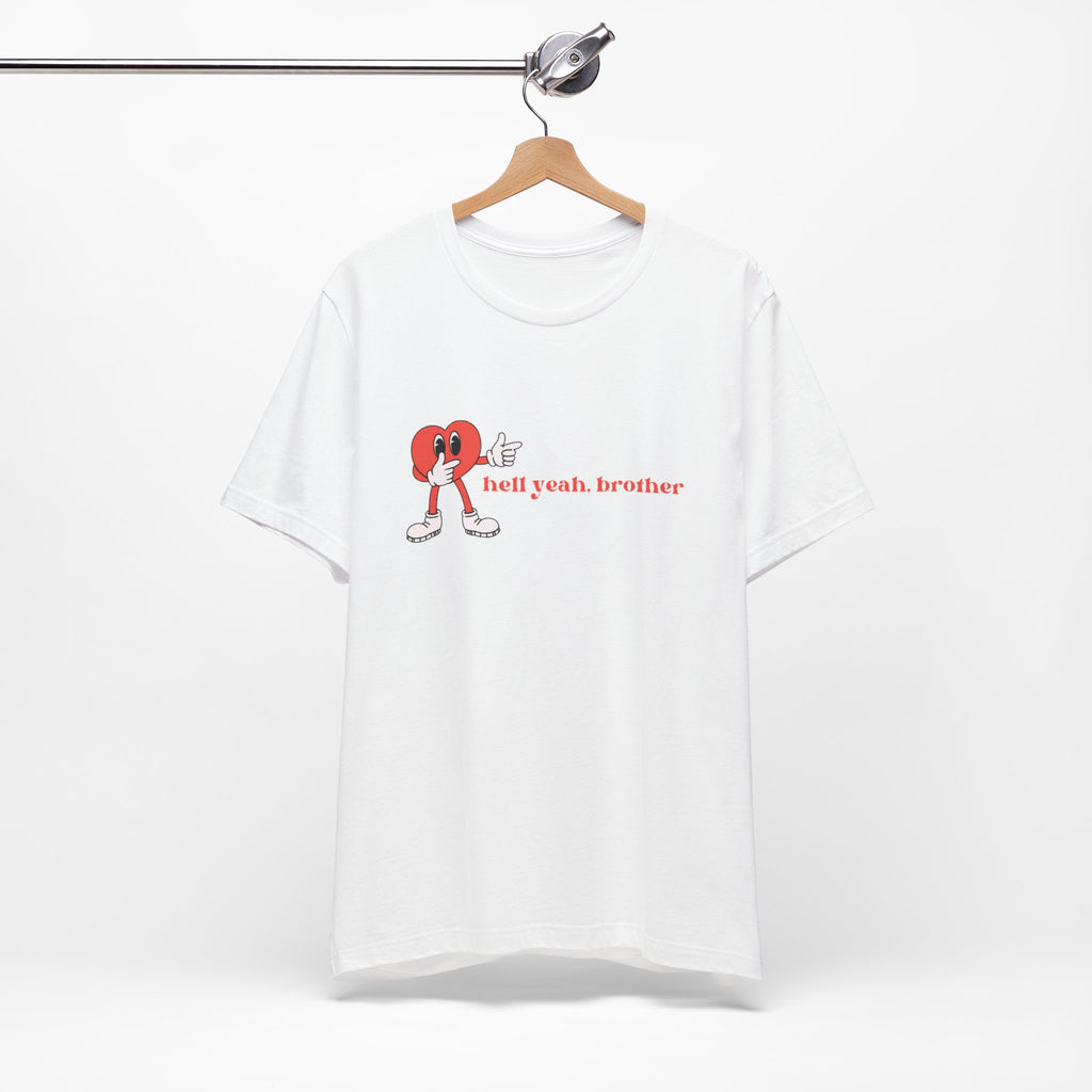Fun Graphic T-Shirt: 'Hell Yeah, Brother' Casual Tee, Unisex Shirt, Motivational Apparel, Gift for Friends, Everyday Wear