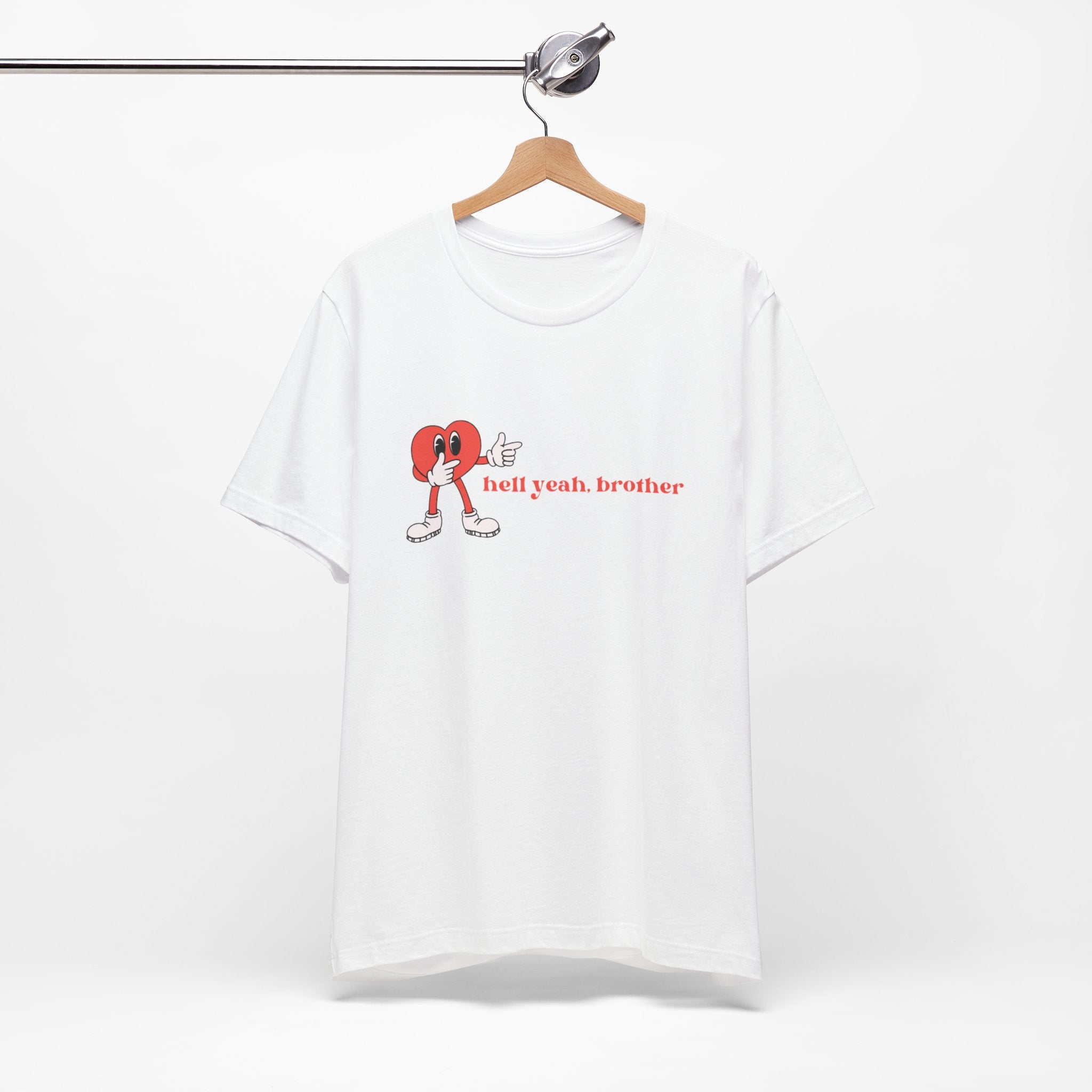Fun Graphic T-Shirt: 'Hell Yeah, Brother' Casual Tee, Unisex Shirt, Motivational Apparel, Gift for Friends, Everyday Wear