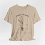 Workaholics Unisex Tee, Fun Casual Shirt for Fans, Gift for Work Enthusiasts, Ideal for Everyday Wear, Perfect for Holidays