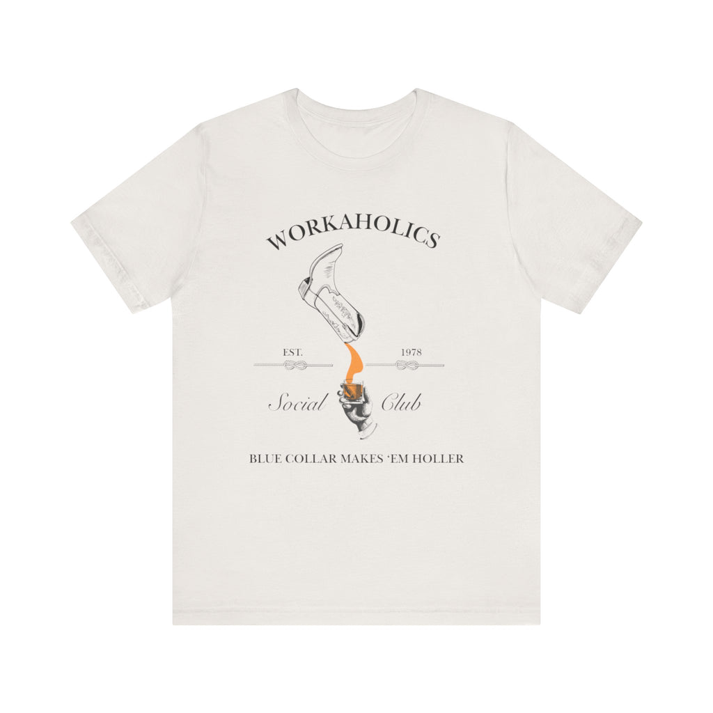 Workaholics Unisex Tee, Fun Casual Shirt for Fans, Gift for Work Enthusiasts, Ideal for Everyday Wear, Perfect for Holidays