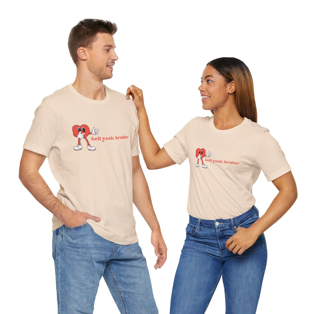 Fun Graphic T-Shirt: 'Hell Yeah, Brother' Casual Tee, Unisex Shirt, Motivational Apparel, Gift for Friends, Everyday Wear