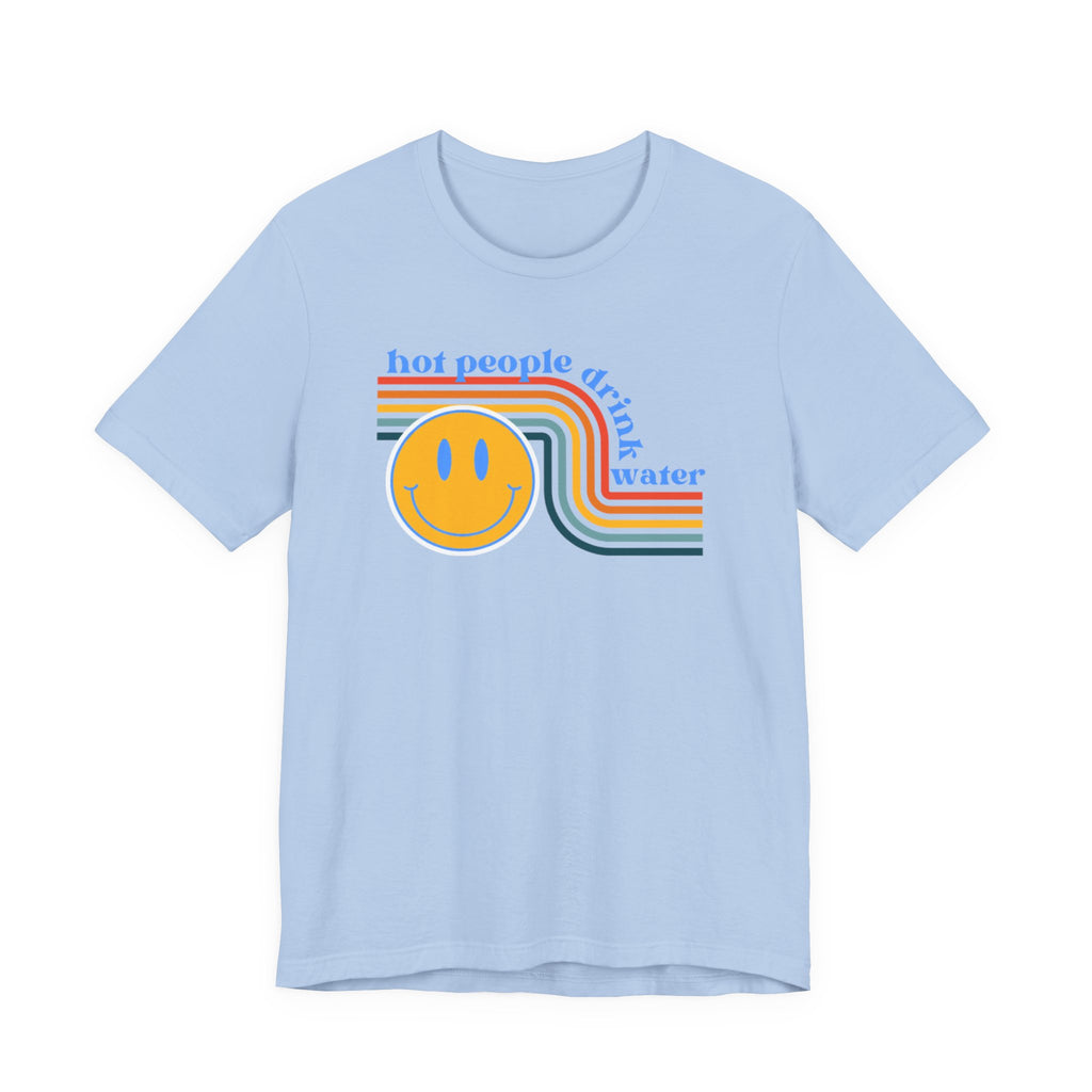 Smiley Water Quote Tee - Casual Summer Shirt, Gift for Friends, Fun Graphic Tee, Festival Wear, Hot Summer Vibes
