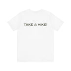 Unisex "Take a Hike" Tee - Wander in Style, Adventure T-Shirt, Trendy Hiking Shirt, Outdoor Enthusiast Gift, Casual Wear