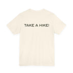 Unisex "Take a Hike" Tee - Wander in Style, Adventure T-Shirt, Trendy Hiking Shirt, Outdoor Enthusiast Gift, Casual Wear
