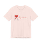 Fun Graphic T-Shirt: 'Hell Yeah, Brother' Casual Tee, Unisex Shirt, Motivational Apparel, Gift for Friends, Everyday Wear