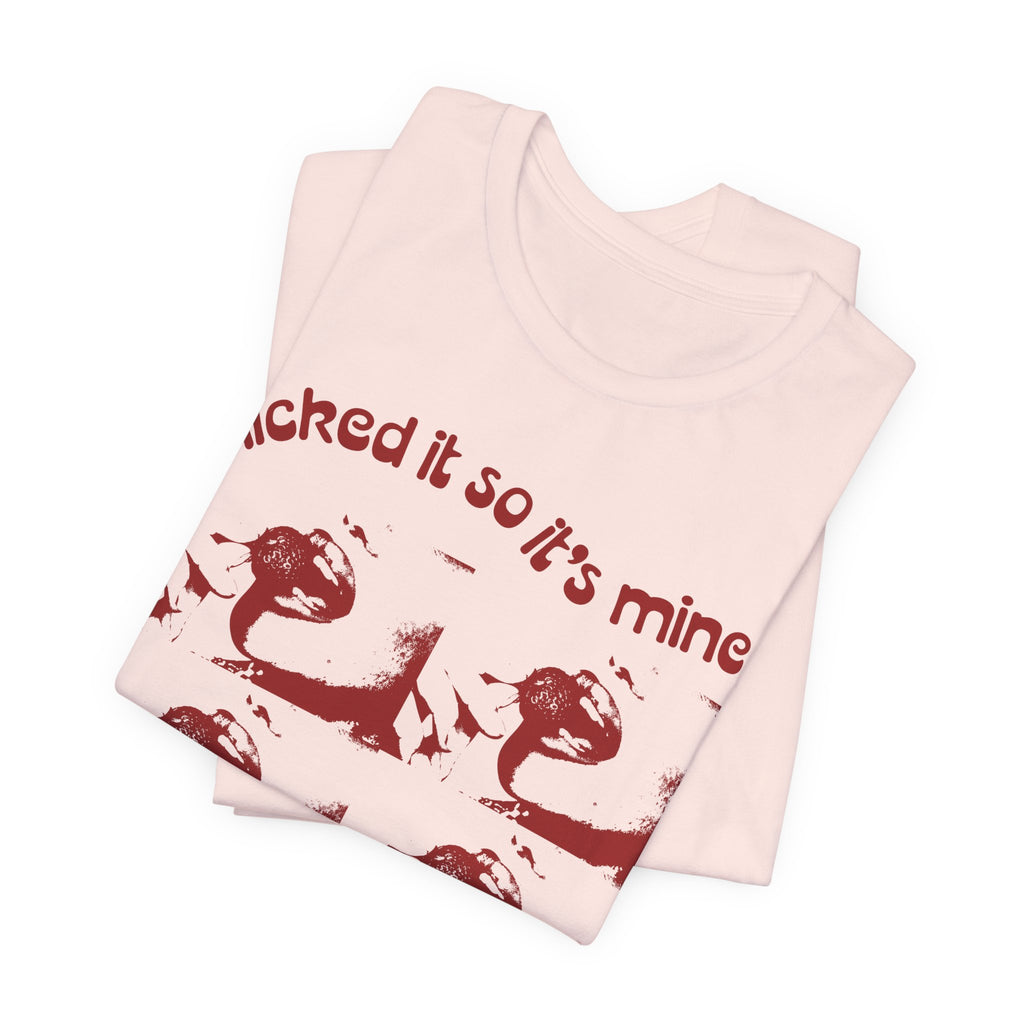 Licked It So It's Mine Unisex Short Sleeve Tee - Fun Graphic Shirt, Flirty Casual Wear, Birthday Gift, Funny T-Shirt