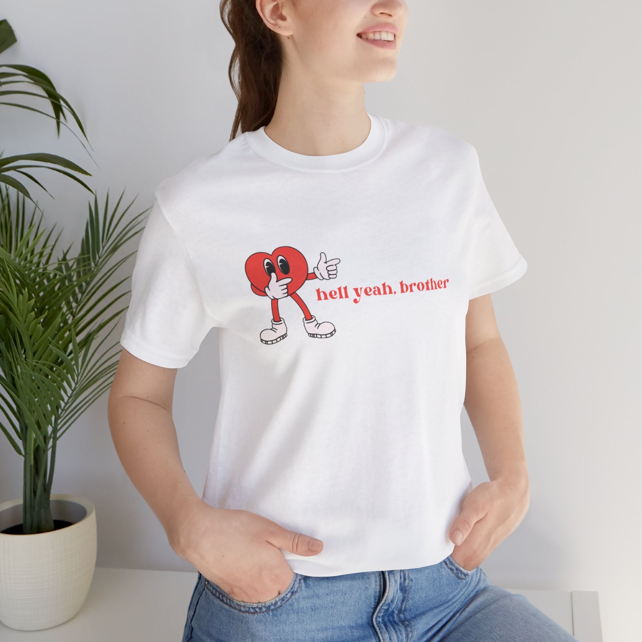Fun Graphic T-Shirt: 'Hell Yeah, Brother' Casual Tee, Unisex Shirt, Motivational Apparel, Gift for Friends, Everyday Wear