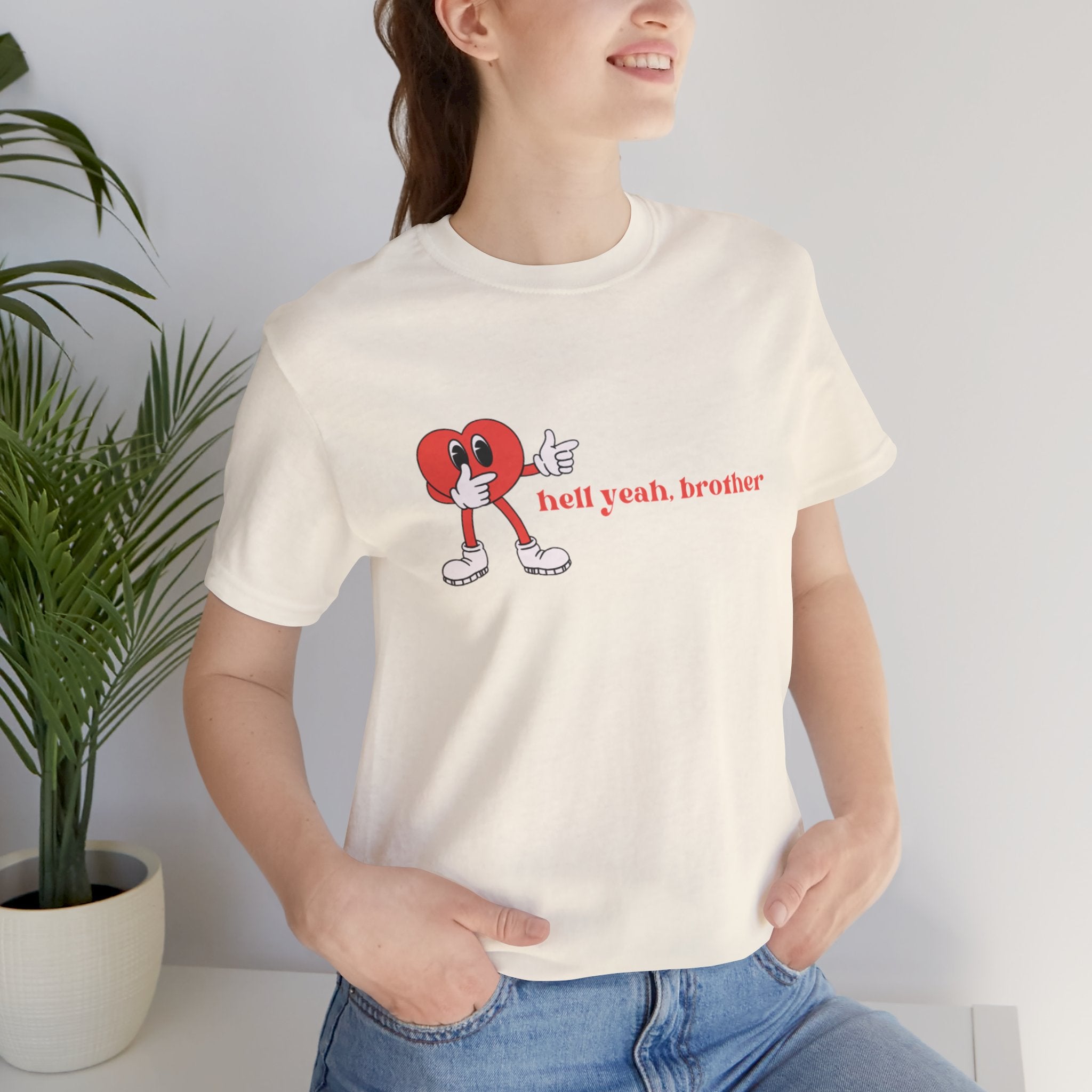 Fun Graphic T-Shirt: 'Hell Yeah, Brother' Casual Tee, Unisex Shirt, Motivational Apparel, Gift for Friends, Everyday Wear