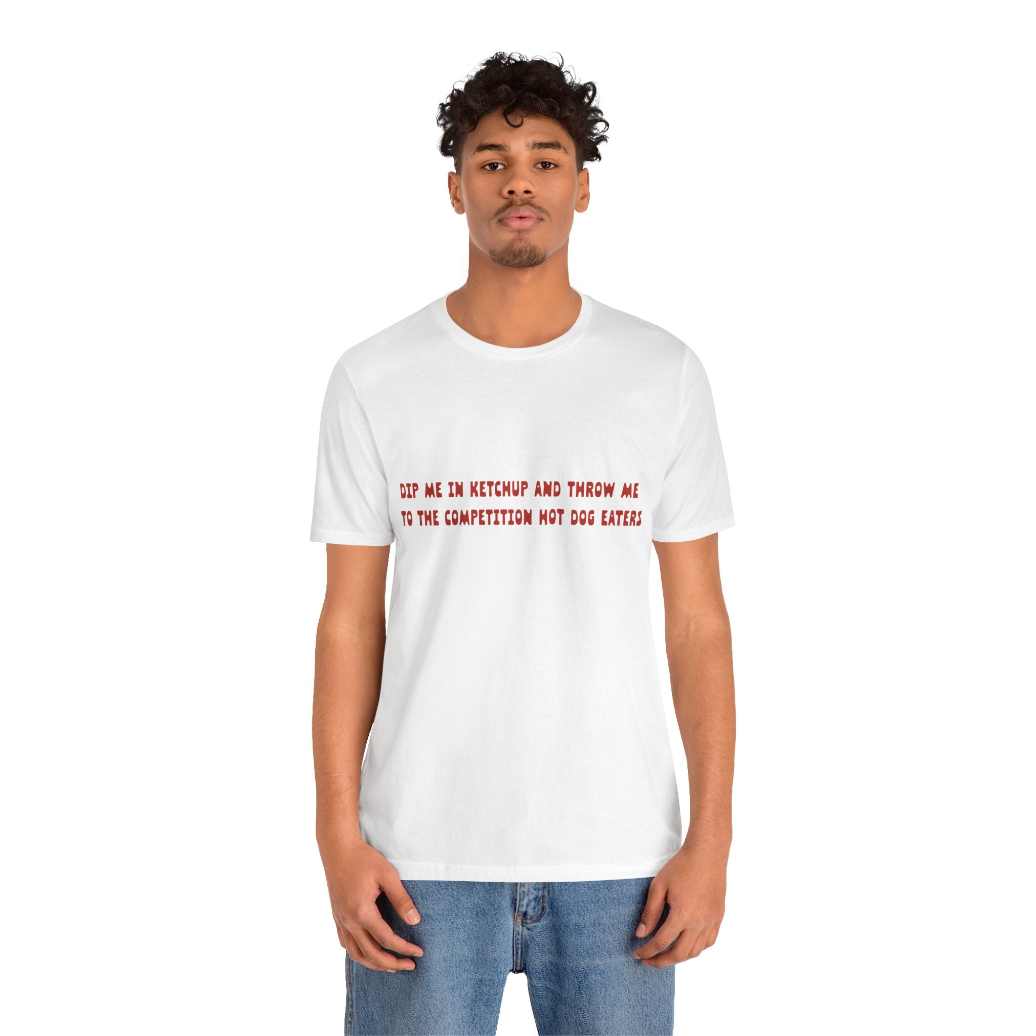 Dip Me In Ketchup Humorous Foodie Unisex Tee, Funny T-Shirt, Gift for Food Lovers, Quirky Top, Ketchup Lovers Apparel
