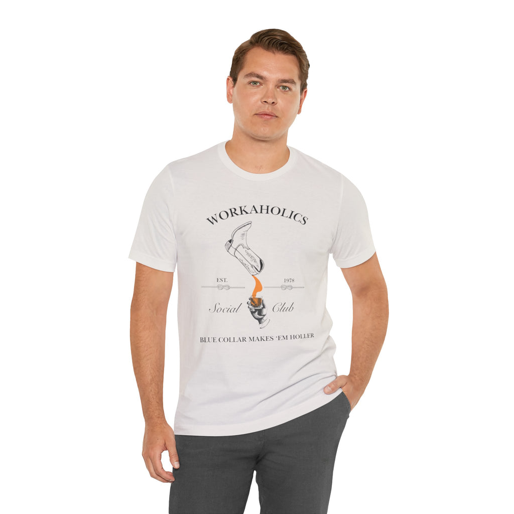 Workaholics Unisex Tee, Fun Casual Shirt for Fans, Gift for Work Enthusiasts, Ideal for Everyday Wear, Perfect for Holidays