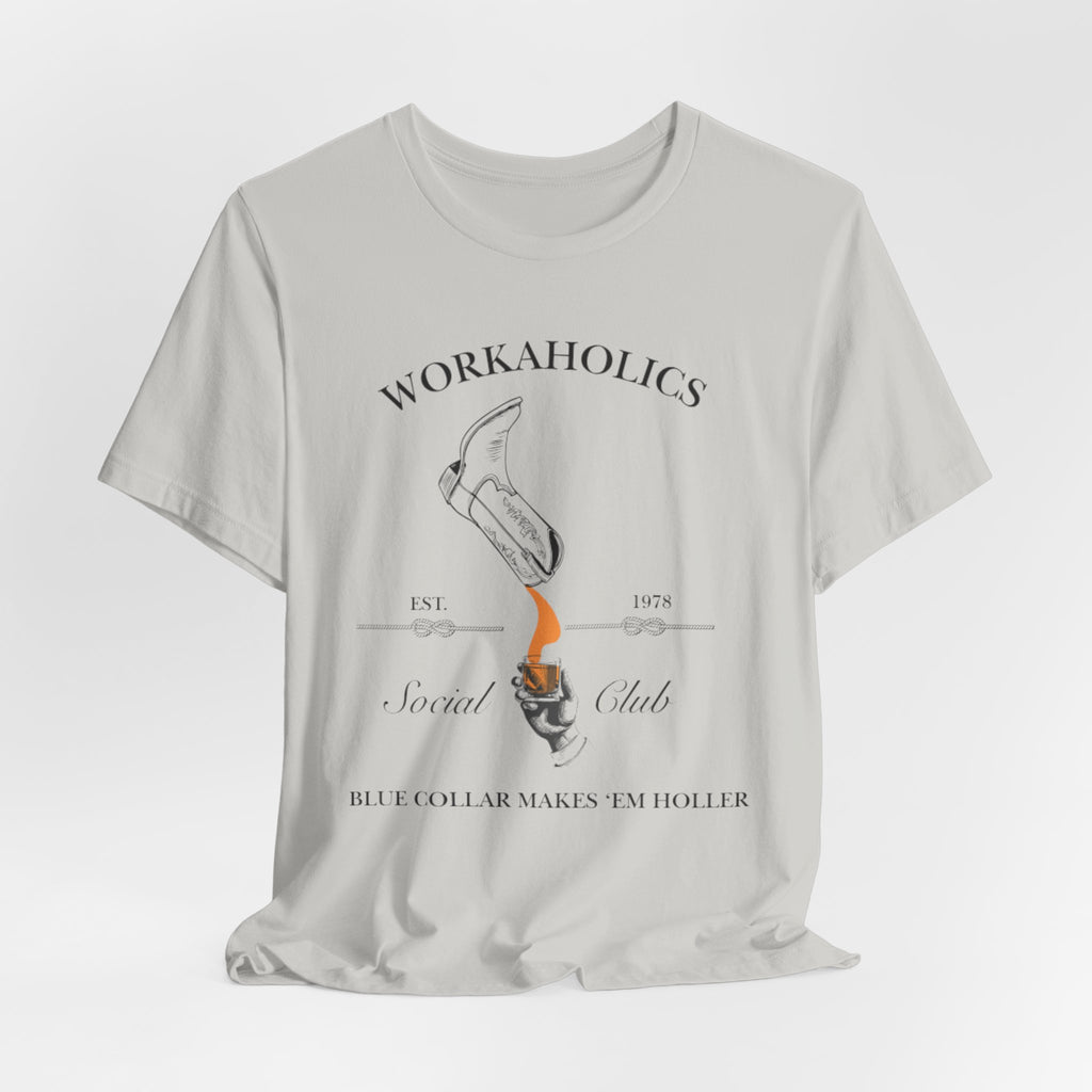 Workaholics Unisex Tee, Fun Casual Shirt for Fans, Gift for Work Enthusiasts, Ideal for Everyday Wear, Perfect for Holidays