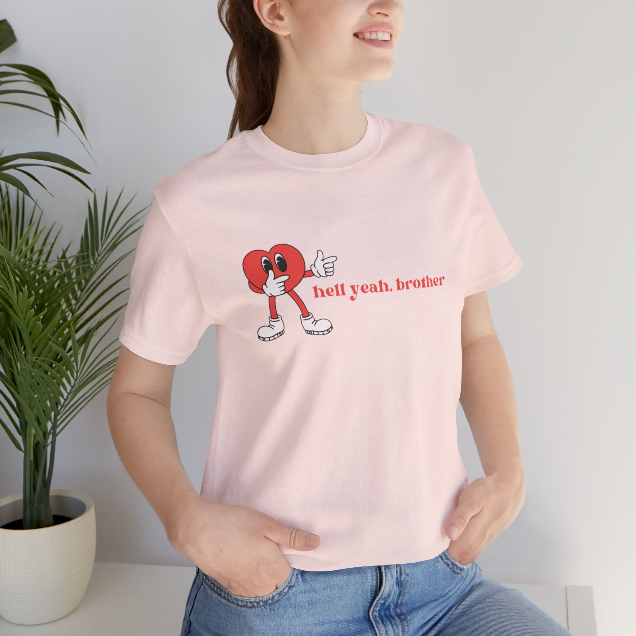 Fun Graphic T-Shirt: 'Hell Yeah, Brother' Casual Tee, Unisex Shirt, Motivational Apparel, Gift for Friends, Everyday Wear