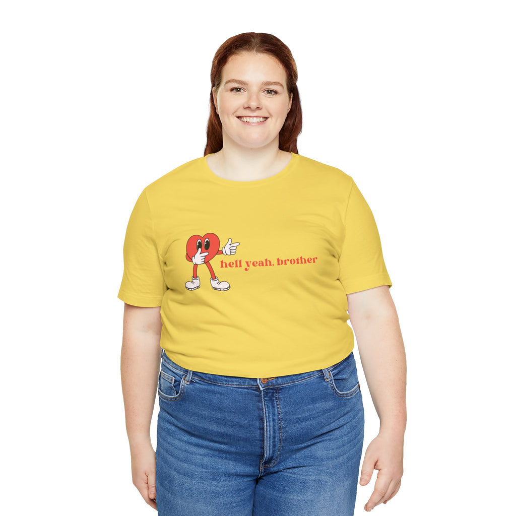 Fun Graphic T-Shirt: 'Hell Yeah, Brother' Casual Tee, Unisex Shirt, Motivational Apparel, Gift for Friends, Everyday Wear