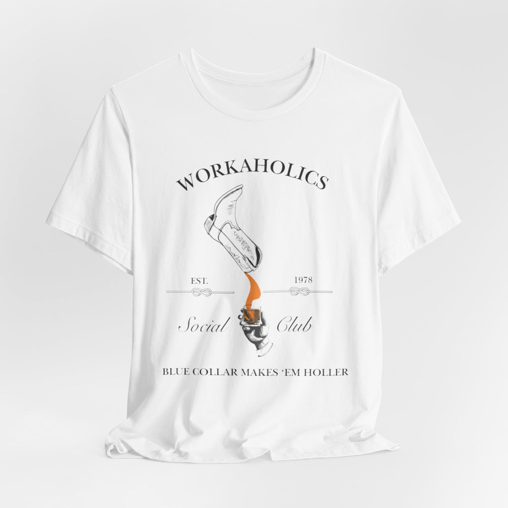 Workaholics Unisex Tee, Fun Casual Shirt for Fans, Gift for Work Enthusiasts, Ideal for Everyday Wear, Perfect for Holidays