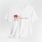 Fun Graphic T-Shirt: 'Hell Yeah, Brother' Casual Tee, Unisex Shirt, Motivational Apparel, Gift for Friends, Everyday Wear
