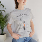 Workaholics Unisex Tee, Fun Casual Shirt for Fans, Gift for Work Enthusiasts, Ideal for Everyday Wear, Perfect for Holidays