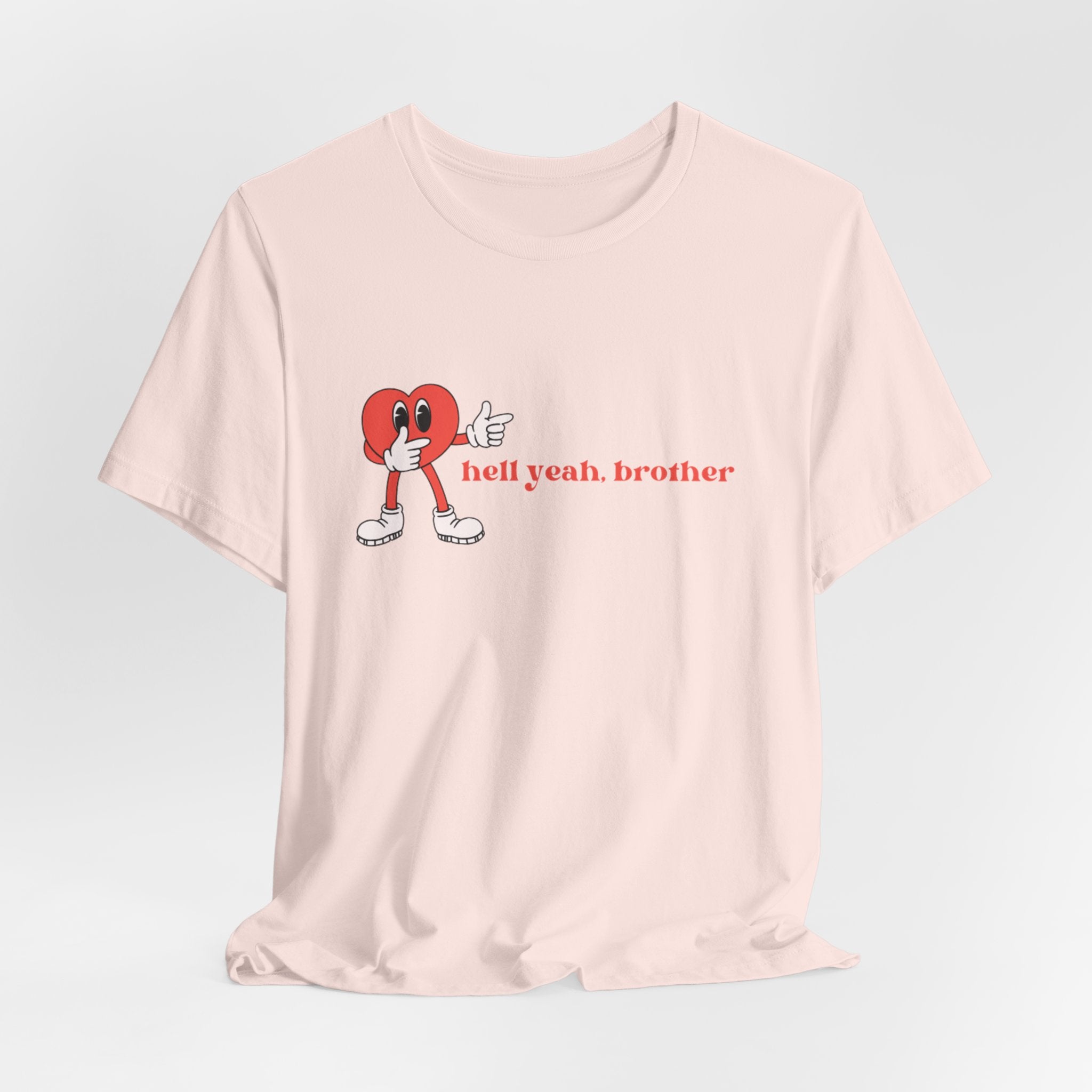 Fun Graphic T-Shirt: 'Hell Yeah, Brother' Casual Tee, Unisex Shirt, Motivational Apparel, Gift for Friends, Everyday Wear