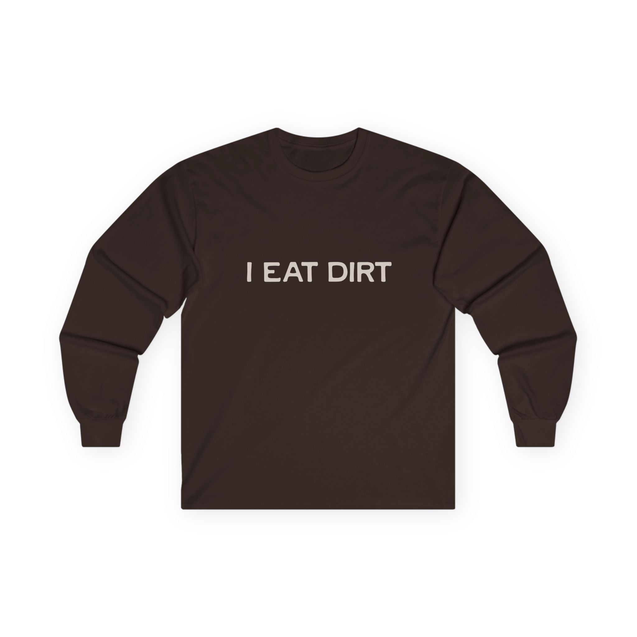 I Eat Dirt Long Sleeve Tee for Nature Lovers, Unisex Cotton Shirt, Gift for Gardeners, Outdoor Apparel, Unique Humor T-Shirt