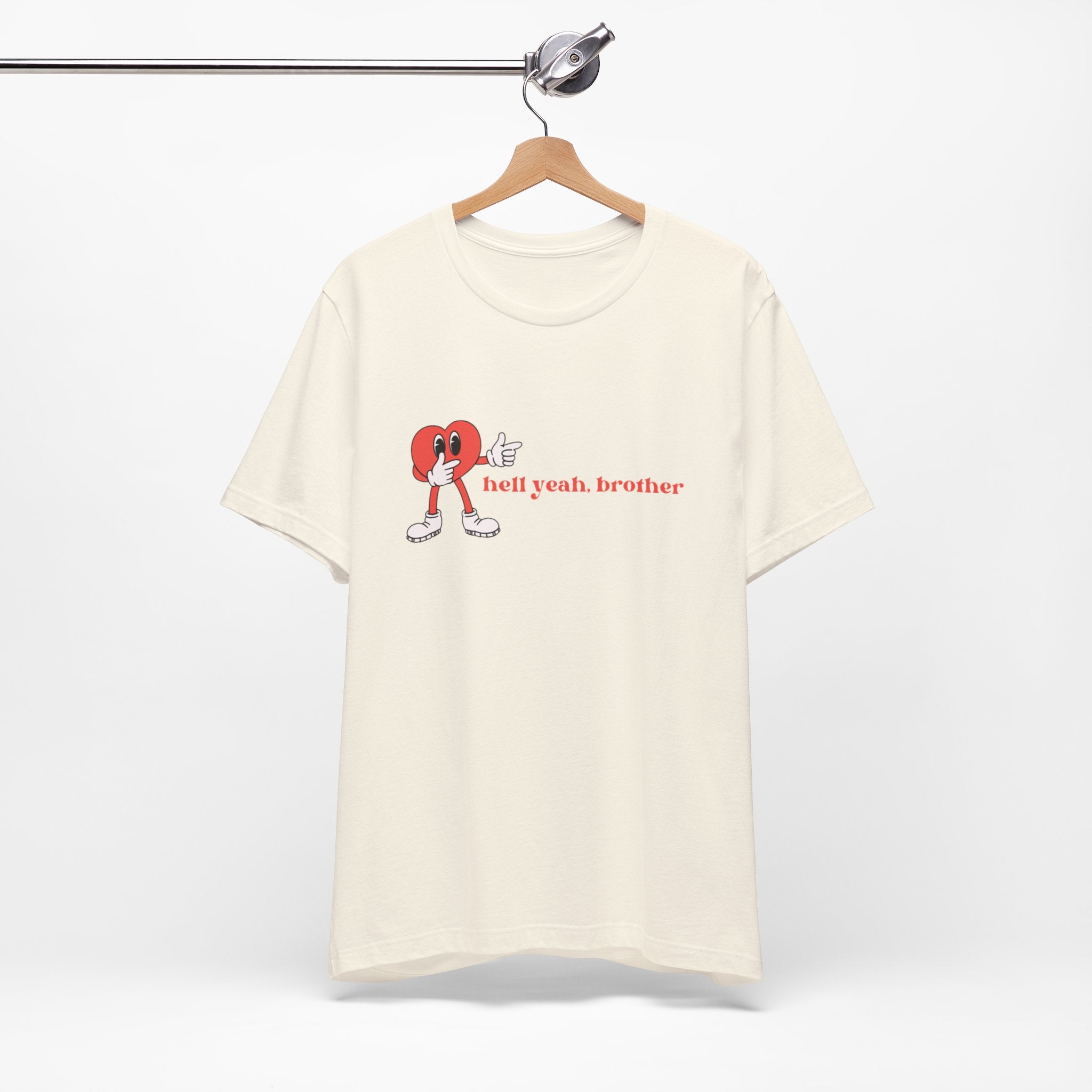 Fun Graphic T-Shirt: 'Hell Yeah, Brother' Casual Tee, Unisex Shirt, Motivational Apparel, Gift for Friends, Everyday Wear