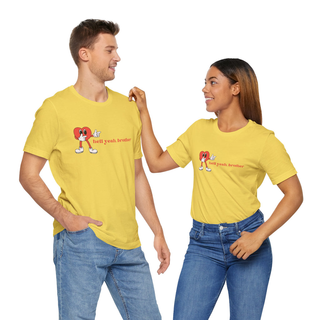 Fun Graphic T-Shirt: 'Hell Yeah, Brother' Casual Tee, Unisex Shirt, Motivational Apparel, Gift for Friends, Everyday Wear