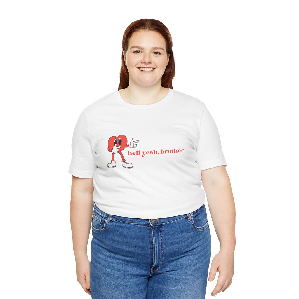 Fun Graphic T-Shirt: 'Hell Yeah, Brother' Casual Tee, Unisex Shirt, Motivational Apparel, Gift for Friends, Everyday Wear