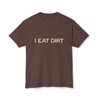 I Eat Dirt T-Shirt, Casual Tee for Nature Lovers, Unisex Cotton Shirt, Great for Gifts, Outdoor Activities, Gardening
