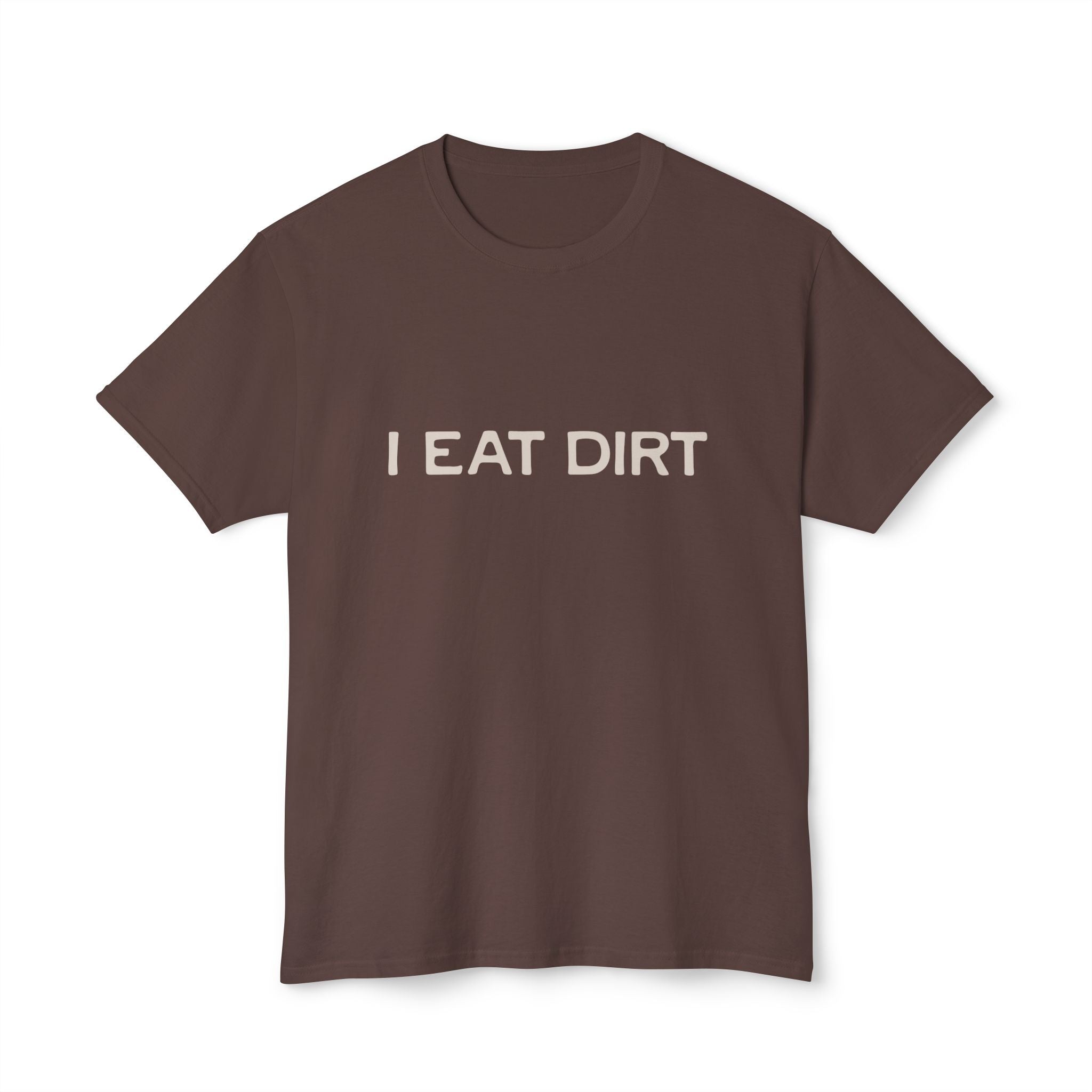 I Eat Dirt T-Shirt, Casual Tee for Nature Lovers, Unisex Cotton Shirt, Great for Gifts, Outdoor Activities, Gardening
