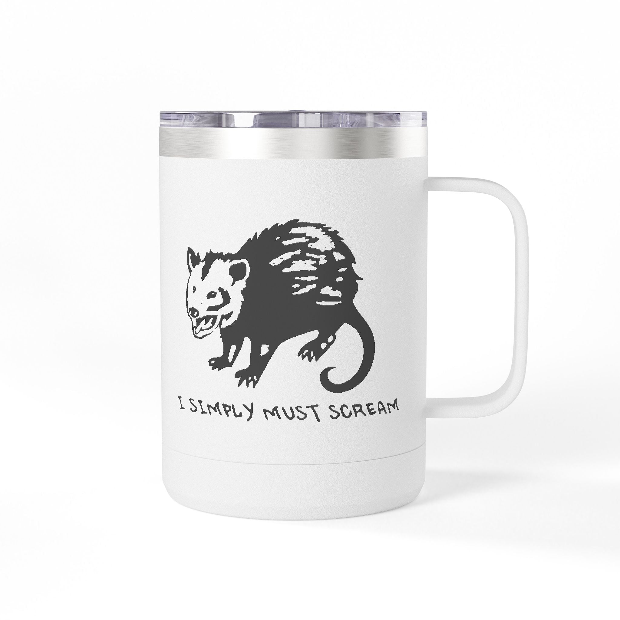 Funny Animal Coffee Mug Tumbler - I Simply Must Scream, Opossum Lovers Gift, Quirky Kitchen Decor, Perfect for Home Office, Birthday Present