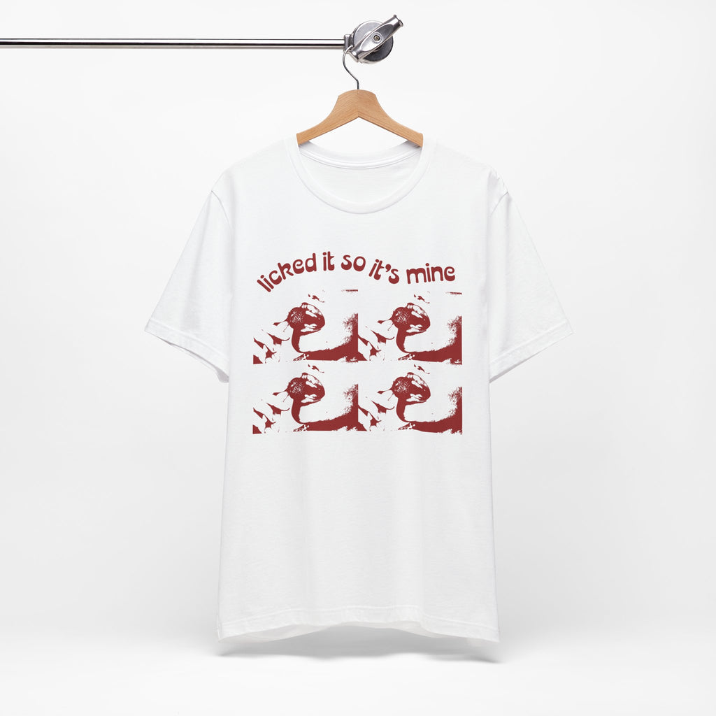 Licked It So It's Mine Unisex Short Sleeve Tee - Fun Graphic Shirt, Flirty Casual Wear, Birthday Gift, Funny T-Shirt