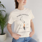 Workaholics Unisex Tee, Fun Casual Shirt for Fans, Gift for Work Enthusiasts, Ideal for Everyday Wear, Perfect for Holidays