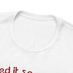 Licked It So It's Mine Unisex Short Sleeve Tee - Fun Graphic Shirt, Flirty Casual Wear, Birthday Gift, Funny T-Shirt