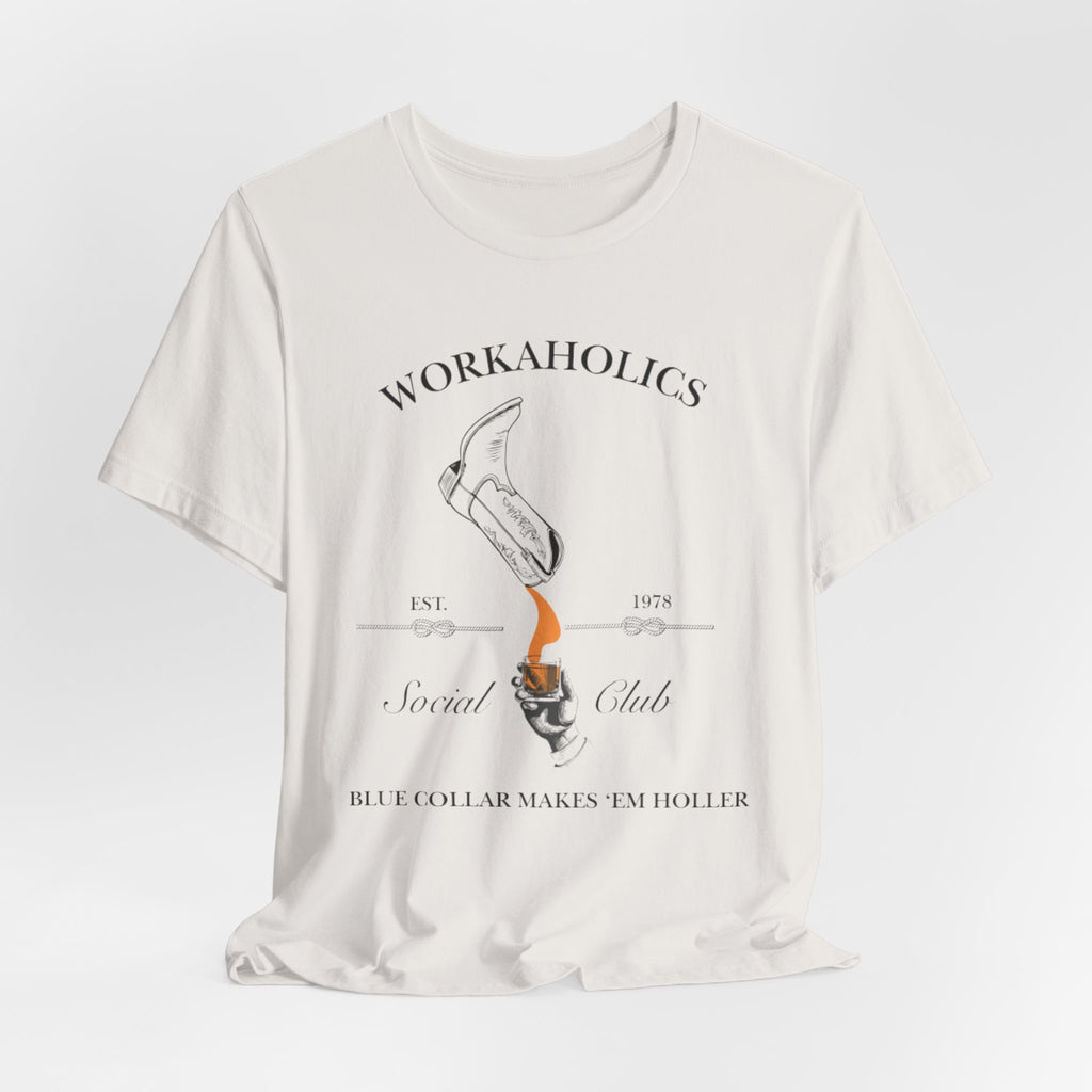 Workaholics Unisex Tee, Fun Casual Shirt for Fans, Gift for Work Enthusiasts, Ideal for Everyday Wear, Perfect for Holidays