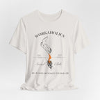 Workaholics Unisex Tee, Fun Casual Shirt for Fans, Gift for Work Enthusiasts, Ideal for Everyday Wear, Perfect for Holidays