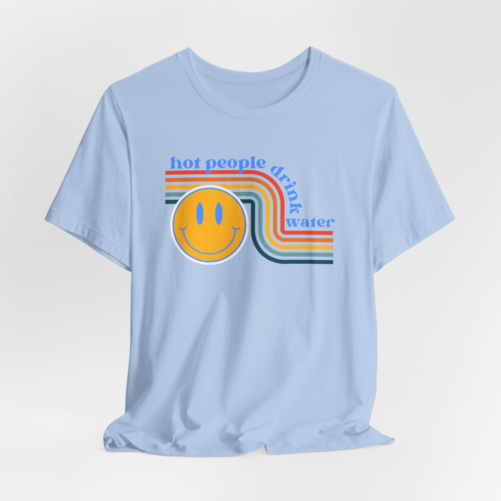 Smiley Water Quote Tee - Casual Summer Shirt, Gift for Friends, Fun Graphic Tee, Festival Wear, Hot Summer Vibes