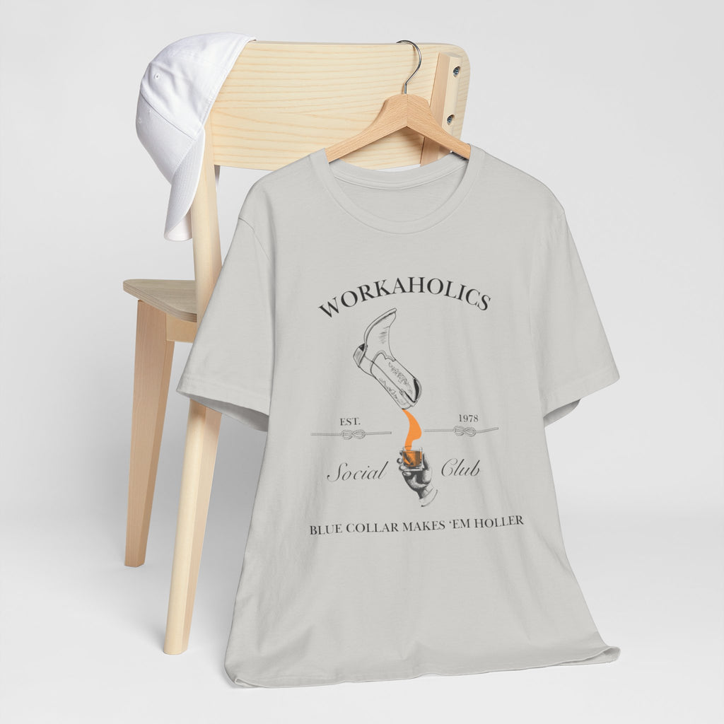 Workaholics Unisex Tee, Fun Casual Shirt for Fans, Gift for Work Enthusiasts, Ideal for Everyday Wear, Perfect for Holidays